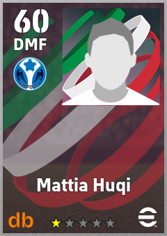Mattia Huqi — DMF, OVR 60, MAX 60