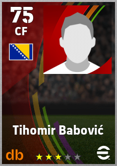 Tihomir Babović — CF, OVR 75, MAX 75