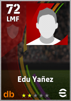 Edu Yañez — LMF, OVR 72, MAX 72